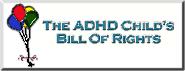 Go To The ADHD Child's Bill of Rights